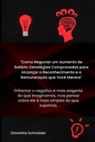 Como Negociar um Aumento de Salário: "Estratégias Comprovadas para Alcançar o Reconhecimento e a Remuneração que Você Merece" (Portuguese Edition) B0DWKNK8BT Book Cover