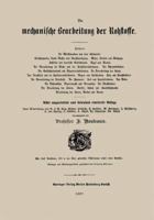 Die Mechanische Bearbeitung Der Rohstoffe: Inhalt: Der Maschinenbau Und Seine Hilfsmittel; Gesch�tzwesen, Blanke Wassen Und Stahlwerkzeuge; Messer, Gabeln Und Werkzeuge; Schl�sser Und Feuerfeste Gelds 3662336669 Book Cover