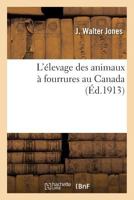 L'élevage des animaux à fourrures au Canada 2019619709 Book Cover
