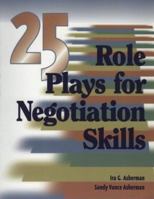 25 Role Plays for Negotiation Skills 0874259975 Book Cover