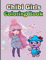 Chibi Girls Coloring Book: Chibi Coloring Books, Kawaii Coloring Books, Anime Coloring Books For Girls B09TDPT9JJ Book Cover