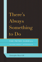 There's Always Something to Do: The Peter Cundill Investment Approach 0773538631 Book Cover