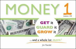 Money 1: Get it, Guard it, Grow It ... and a Whole Lot More! 0692015280 Book Cover
