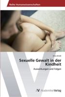 Sexuelle Gewalt in der Kindheit: Auswirkungen und Folgen 3639394925 Book Cover