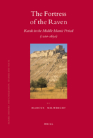 The Fortress Of The Raven: Karak In The Middle Islamic Period, 1100 1650 9004165193 Book Cover