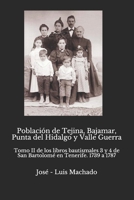 Población de Tejina, Bajamar, Punta del Hidalgo y Valle Guerra: Tomo II de los libros bautismales 3 y 4 de San Bartolomé en Tenerife. 1739 a 1787 (Spanish Edition) B08LNLG7J3 Book Cover