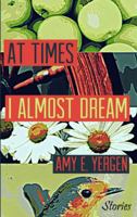 At Times I Almost Dream 0982991355 Book Cover