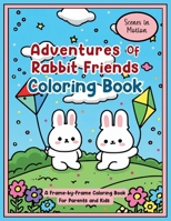 Adventures of Rabbit Friends Coloring Book: Scenes in Motion: A Frame-by-Frame Coloring Book for Parents and Kids 1915706351 Book Cover