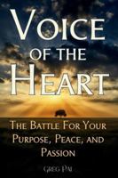 Voice of the Heart: The Battle For Your Purpose, Peace, and Passion B0G3CZGRBT Book Cover