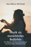 Musik als menschliches Bedürfnis Ein Plädoyer für einen bundesweiten und kostenlosen Musikunterricht (German Edition) 9359941492 Book Cover