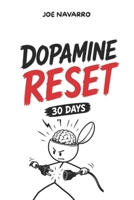 Dopamine Reset: The 30-Day Protocol to Hack Your Brain and Take Back Control of Your Life: focus, self discipline, dopamine overload, brain reset B0H4NH7NJG Book Cover