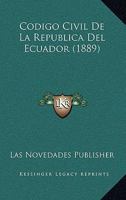 Codigo Civil de La Republica del Ecuador (1889) 1161029680 Book Cover