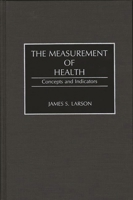 The Measurement of Health: Concepts and Indicators (Contributions in Medical Studies) 0313273391 Book Cover