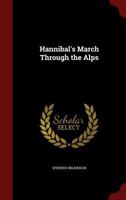 Hannibal's March Through the Alps 1018121455 Book Cover