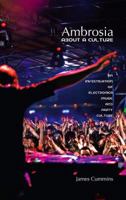 Ambrosia: About a Culture - An Investigation of Electronica Music and Party Culture 0978489217 Book Cover