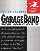 GarageBand for Mac OS X (Visual QuickStart Guide) 0321272811 Book Cover