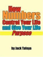 How Numbers Control Your Life and Give Your Life Purpose 1425985408 Book Cover