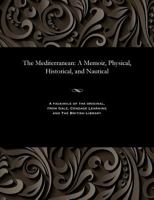 The Mediterranean, a Memoir, Physical, Historical and Nautical 1241131473 Book Cover