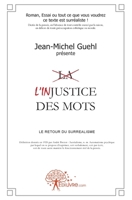 L'injustice des mots: Le retour du surréalisme (French Edition) 2812114843 Book Cover