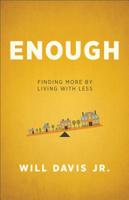 Enough: Finding More by Living with Less 0800720024 Book Cover