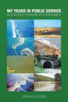 My Years in Public Service: An Ecologist’s Venture into Government 1546200037 Book Cover