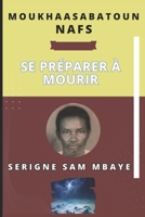 Moukhaasabatou-n-Nafs, Se préparer à mourir: Serigne Sam Mbaye B0CFZGXDPD Book Cover