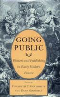 Going Public: Women and Publishing in Early Modern France (Reading Women Writing) 080142951X Book Cover