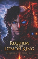 Demon King REQUIEM: Kokushida ,THE CHOSEN ONE - PART I (TWILIGHT THEORY : THE ELEMENTALIST) B0GR9RCVKX Book Cover