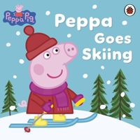Peppa Pig: Peppa Goes Skiing 072328704X Book Cover