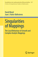Singularities of Mappings: The Local Behaviour of Smooth and Complex Analytic Mappings (Grundlehren der mathematischen Wissenschaften) 3030344398 Book Cover