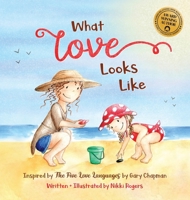 What Love Looks Like 0648356299 Book Cover