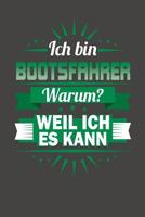 Ich Bin Bootsfahrer - Warum? Weil Ich Es Kann: Wochenplaner - ohne festes Datum f�r ein ganzes Jahr 1082077895 Book Cover
