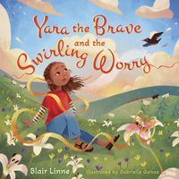 Yara the Brave and the Swirling Worry 1430096403 Book Cover