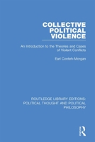 Collective Political Violence: An Introduction to the Theories and Cases of Violent Conflicts 0415947448 Book Cover