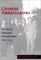 Chinese Ambassadors: The Rise of Diplomatic Professionalism Since 1949 0295980281 Book Cover