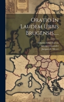 Oratio In Laudem Urbis Brugensis, .... 1020574720 Book Cover