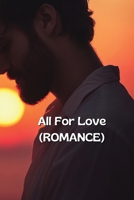 All For Love (ROMANCE) B0DSL239HT Book Cover