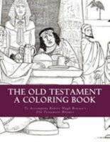 The Old Testament: A Coloring Book: To Accompany Robert Hugh Benson's Old Testament Rhymes 153038429X Book Cover