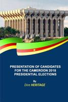 Presentation of Candidates for Cameroon 2018 Elections 1722112972 Book Cover