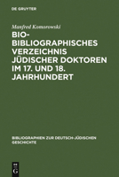 Bio-Bibliographisches Verzeichnis Judischer Doktoren Im 17. Und 18. Jahrhundert 3598109806 Book Cover