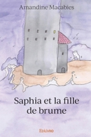 Saphia et la fille de brume (French Edition) 2414378964 Book Cover