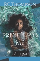 Preyed for Me: Book 1 B0FTZR3S82 Book Cover