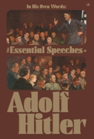 In His Own Words: The Essential Speeches of Adolf Hitler 1956887121 Book Cover
