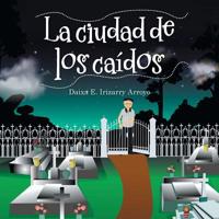 La Ciudad de Los Ca?dos 1532071191 Book Cover