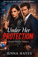 Under Her Protection B0GFWCNZ2C Book Cover