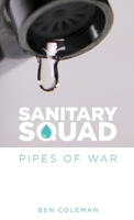 Sanitary Squad - Pipes Of War 1471691489 Book Cover