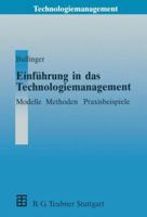 Einfuhrung in Das Technologiemanagement: Modelle, Methoden, Praxisbeispiele 3322848590 Book Cover