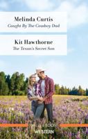 Caught by the Cowboy Dad/The Texan's Secret Son 1867231417 Book Cover