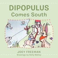 Dipopulus Comes South 1512732699 Book Cover
