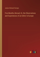 Five Months Abroad, Or, the Observations and Experiences of an Editor in Europe 338510792X Book Cover